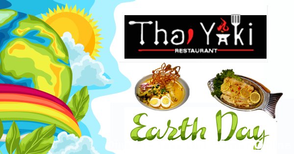 Celebrate Earth Day with Thai Yaki: Enjoy Your Favorite Flavors!
